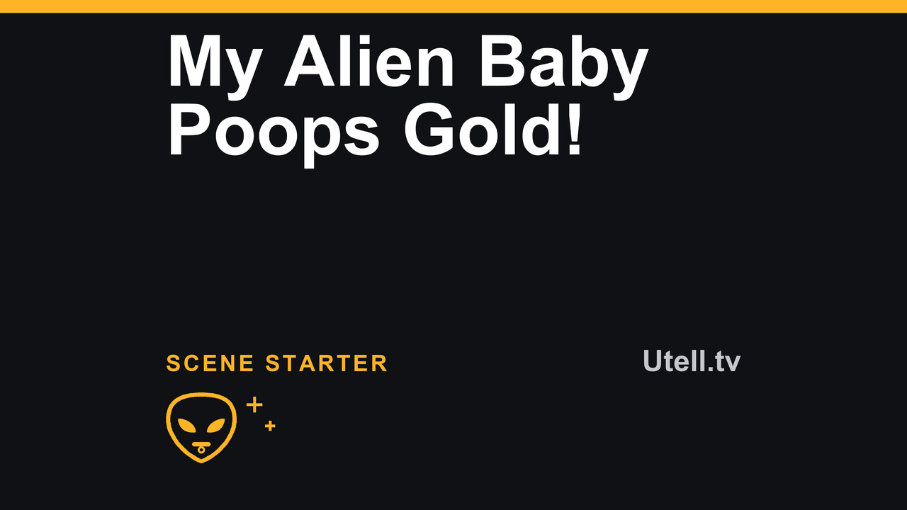 My Alien Baby Poops Gold!