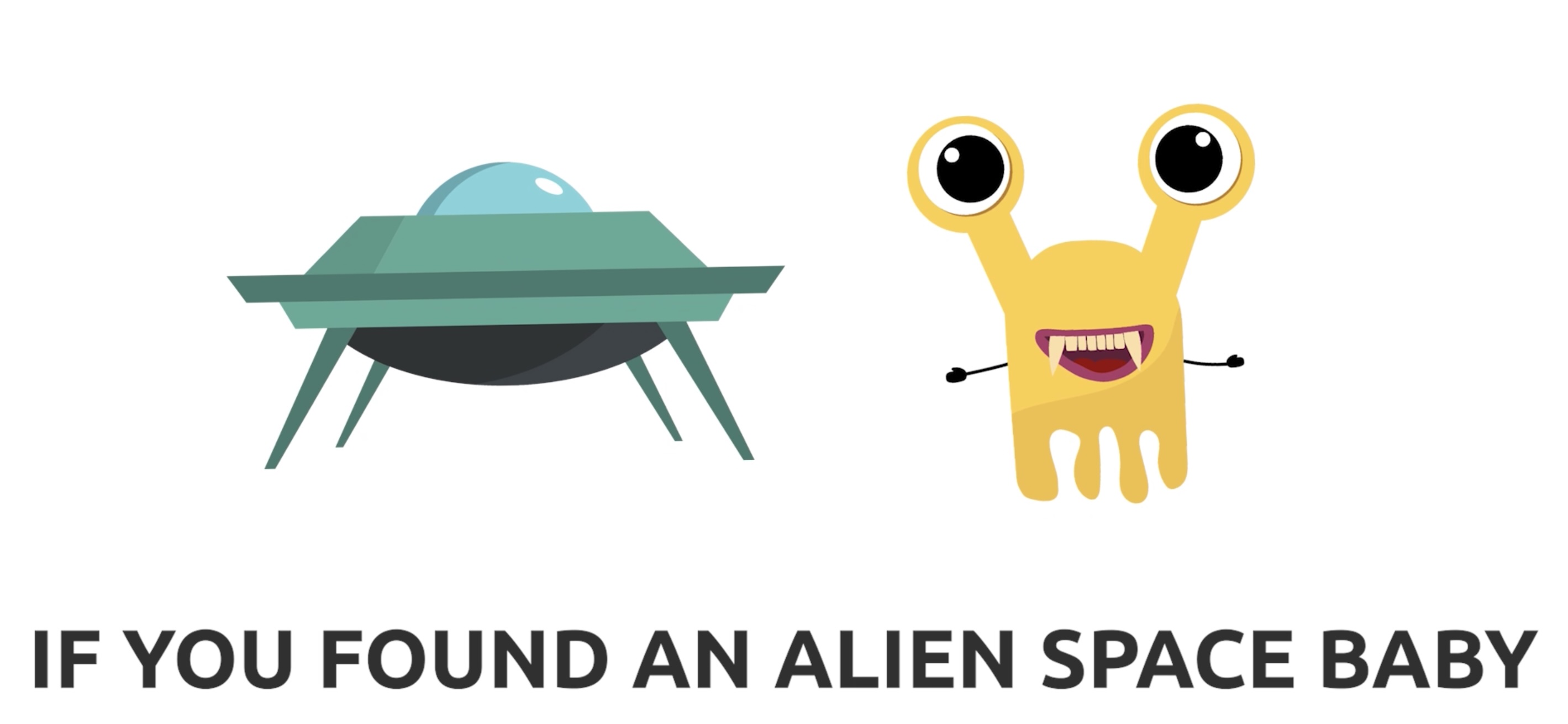 "My Alien Space Baby!"